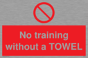 no-training-without-a-towel~