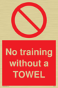 no-training-without-a-towel~