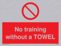 no-training-without-a-towel~