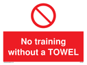no-training-without-a-towel-sign-~