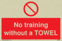 no-training-without-a-towel~