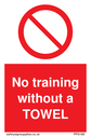 no-training-without-a-towel-sign-~