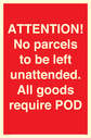 attention-no-parcels-to-be-left-unattended-all-goods-require-pod~