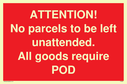 attention-no-parcels-to-be-left-unattended-all-goods-require-pod~