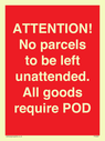 attention-no-parcels-to-be-left-unattended-all-goods-require-pod~