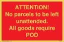 attention-no-parcels-to-be-left-unattended-all-goods-require-pod~