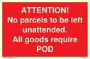 attention-no-parcels-to-be-left-unattended-all-goods-require-pod~