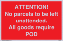 attention-no-parcels-to-be-left-unattended-all-goods-require-pod~