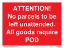 attention-no-parcels-to-be-left-unattended-all-goods-require-pod~