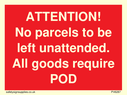 attention-no-parcels-to-be-left-unattended-all-goods-require-pod~