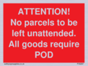 attention-no-parcels-to-be-left-unattended-all-goods-require-pod~