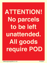 attention-no-parcels-to-be-left-unattended-all-goods-require-pod~