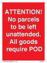 attention-no-parcels-to-be-left-unattended-all-goods-require-pod~