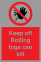 keep-off-rolling-logs-can-kill-~