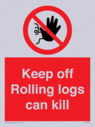 keep-off-rolling-logs-can-kill-~