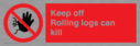 keep-off-rolling-logs-can-kill-~