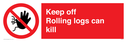 keep-off-rolling-logs-can-kill-~