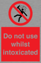 do-not-use-whilst-intoxicated~
