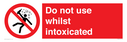 do-not-use-whilst-intoxicated~