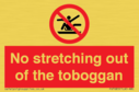 no-stretching-out-of-the-toboggan~