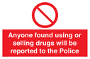anyone-found-using-or-selling-drugs-will-be-reported-to-the-police~