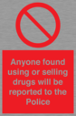anyone-found-using-or-selling-drugs-will-be-reported-to-the-police~