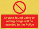 anyone-found-using-or-selling-drugs-will-be-reported-to-the-police~