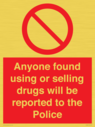 anyone-found-using-or-selling-drugs-will-be-reported-to-the-police~