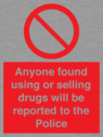 anyone-found-using-or-selling-drugs-will-be-reported-to-the-police~