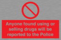anyone-found-using-or-selling-drugs-will-be-reported-to-the-police~