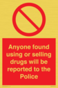anyone-found-using-or-selling-drugs-will-be-reported-to-the-police~