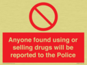 anyone-found-using-or-selling-drugs-will-be-reported-to-the-police~