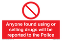anyone-found-using-or-selling-drugs-will-be-reported-to-the-police~