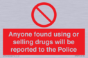 anyone-found-using-or-selling-drugs-will-be-reported-to-the-police~