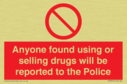 anyone-found-using-or-selling-drugs-will-be-reported-to-the-police~