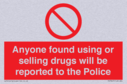 anyone-found-using-or-selling-drugs-will-be-reported-to-the-police~
