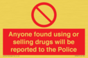 anyone-found-using-or-selling-drugs-will-be-reported-to-the-police~