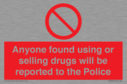anyone-found-using-or-selling-drugs-will-be-reported-to-the-police~