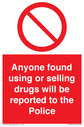anyone-found-using-or-selling-drugs-will-be-reported-to-the-police~