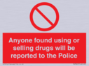 anyone-found-using-or-selling-drugs-will-be-reported-to-the-police~