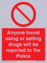 anyone-found-using-or-selling-drugs-will-be-reported-to-the-police~