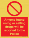 anyone-found-using-or-selling-drugs-will-be-reported-to-the-police~