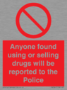 anyone-found-using-or-selling-drugs-will-be-reported-to-the-police~