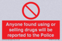 anyone-found-using-or-selling-drugs-will-be-reported-to-the-police~