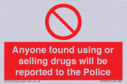 anyone-found-using-or-selling-drugs-will-be-reported-to-the-police~