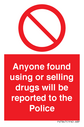 anyone-found-using-or-selling-drugs-will-be-reported-to-the-police~