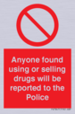 anyone-found-using-or-selling-drugs-will-be-reported-to-the-police~