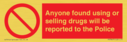 anyone-found-using-or-selling-drugs-will-be-reported-to-the-police~