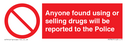 anyone-found-using-or-selling-drugs-will-be-reported-to-the-police~