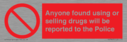 anyone-found-using-or-selling-drugs-will-be-reported-to-the-police~